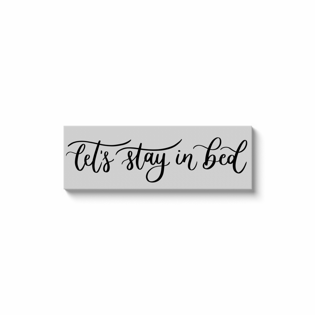 Let's Stay In Bed Canvas Sign