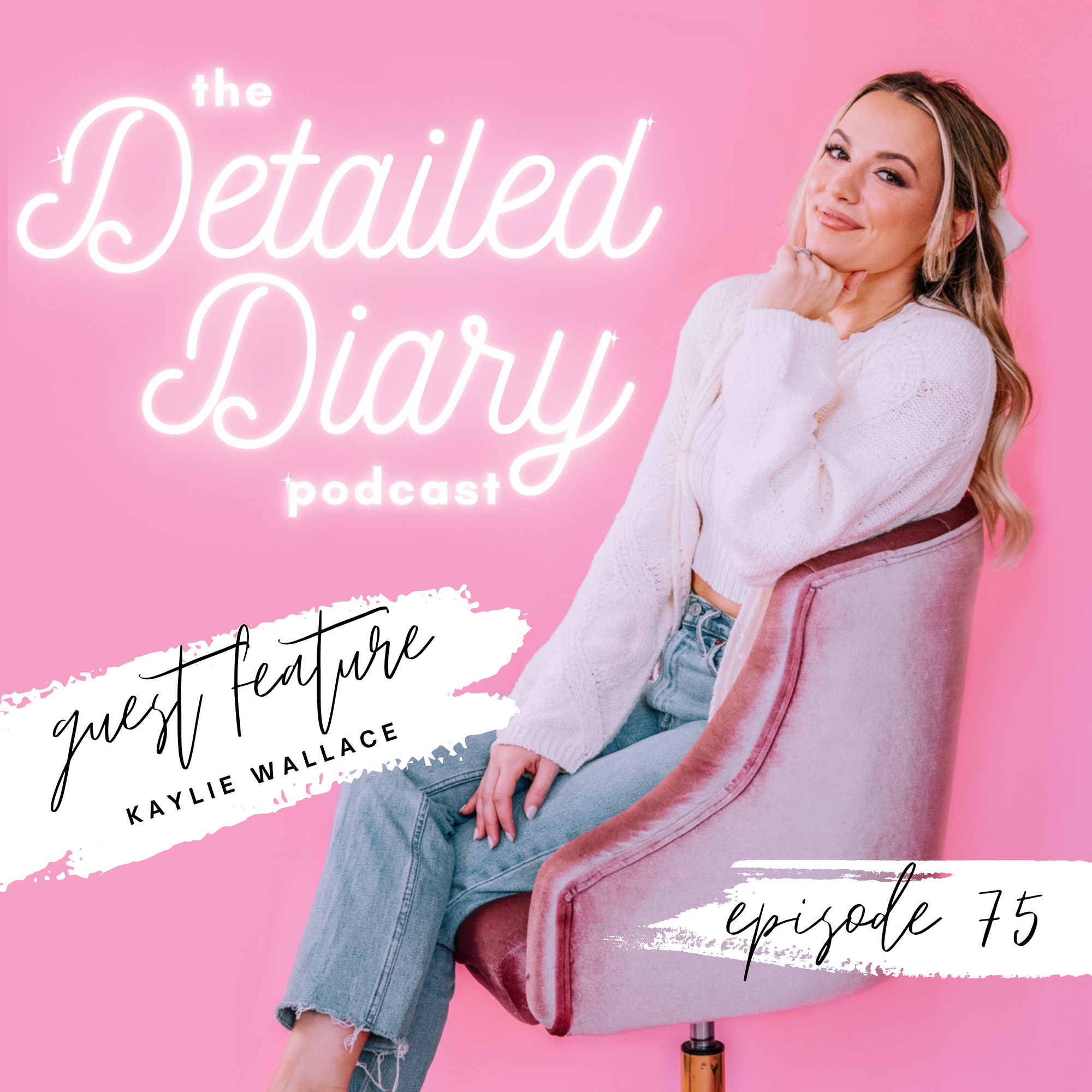 KAYLIE WALLACE:  DESIGNING A LIFE AND BUSINESS YOU LOVE