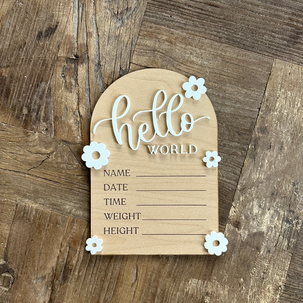 Hello World Flower Wooden Arched Statistic Sign - Details and Swirls