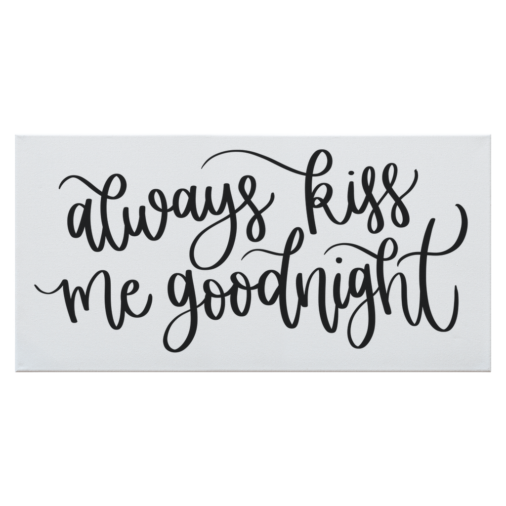 Always Kiss Me Goodnight X-Large Canvas Sign