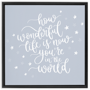 Now You're In The World Framed Canvas Sign - Dusty Blue