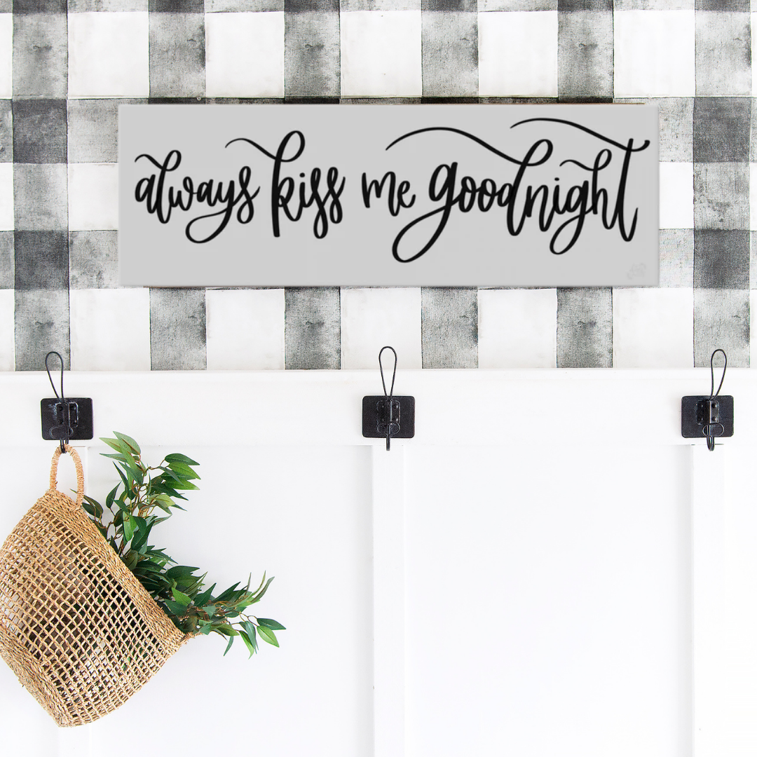 Always Kiss Me Goodnight Canvas Sign