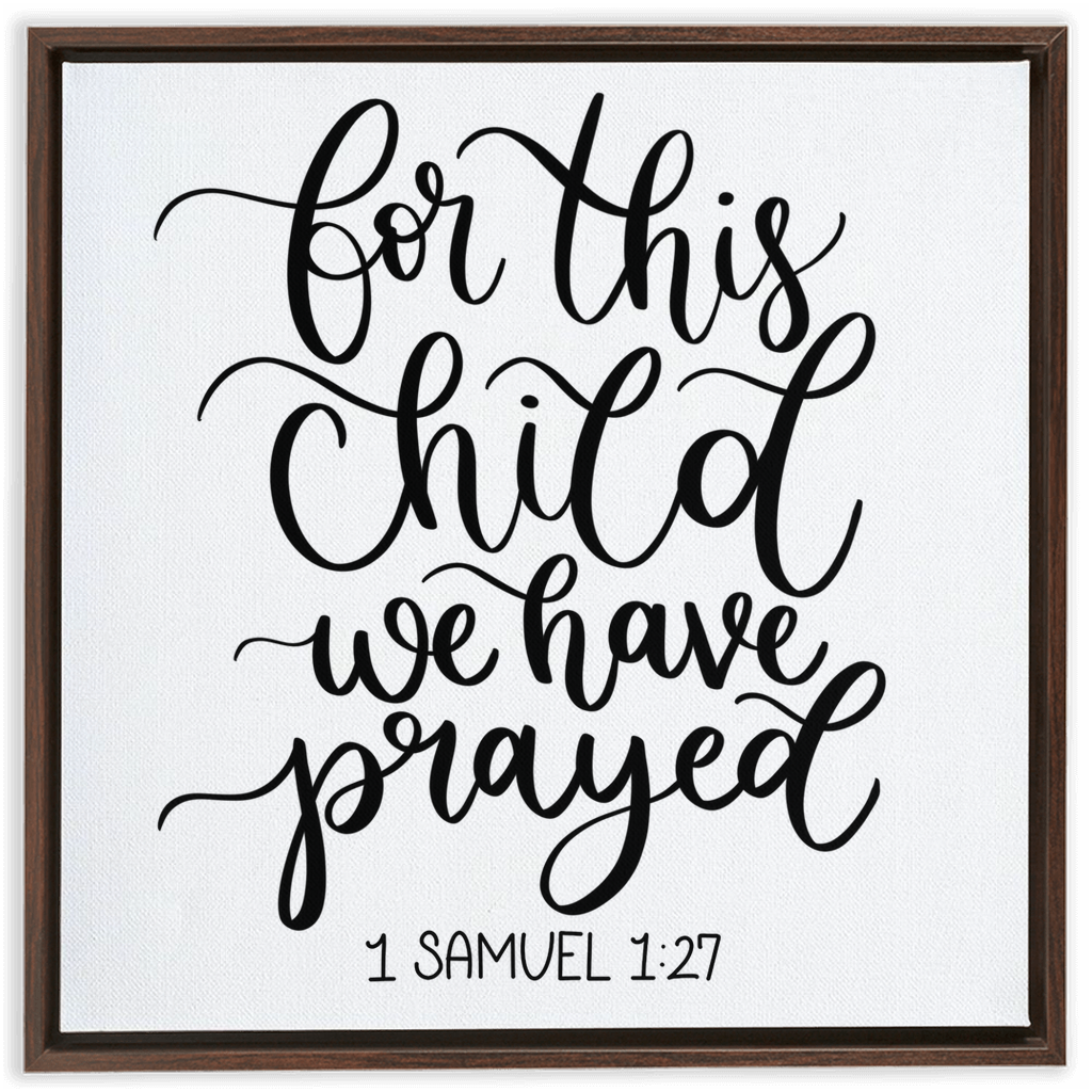 For This Child We Have Prayed Framed Canvas Sign