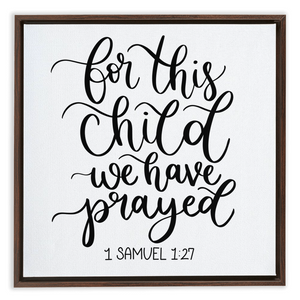 For This Child We Have Prayed Framed Canvas Sign