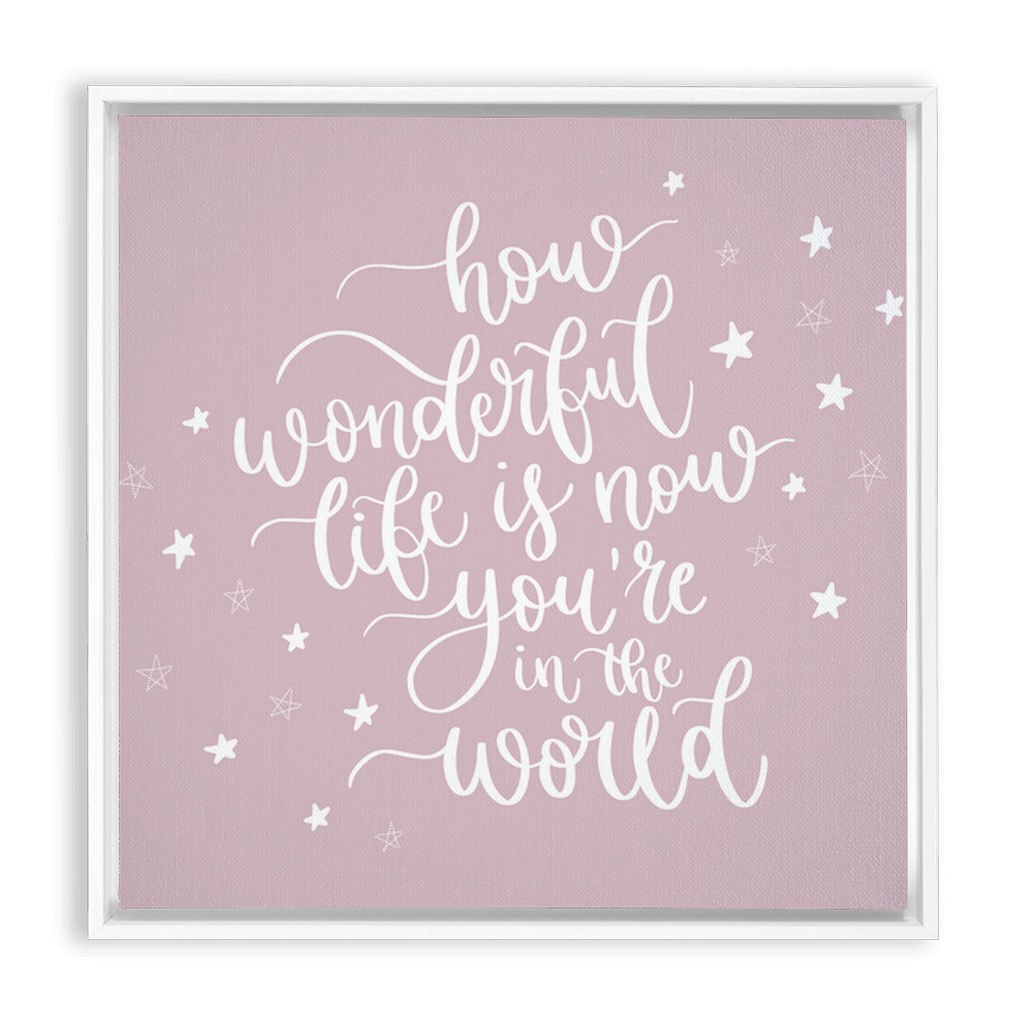 Now You're In The World Framed Canvas Sign - Dusty Rose