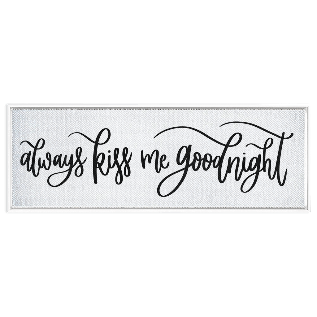Always Kiss Me Goodnight Framed Canvas Sign