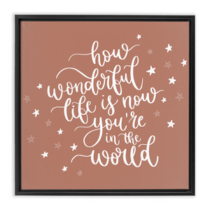 Now You're In The World Framed Canvas Sign - Terracotta