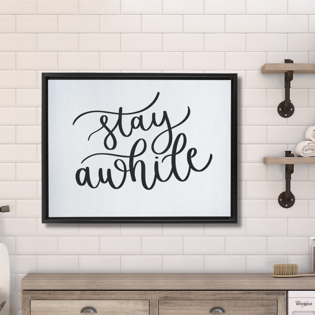Stay Awhile Framed Canvas Sign