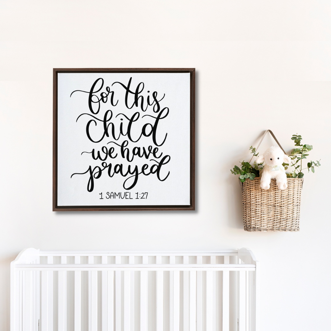 For This Child We Have Prayed Framed Canvas Sign