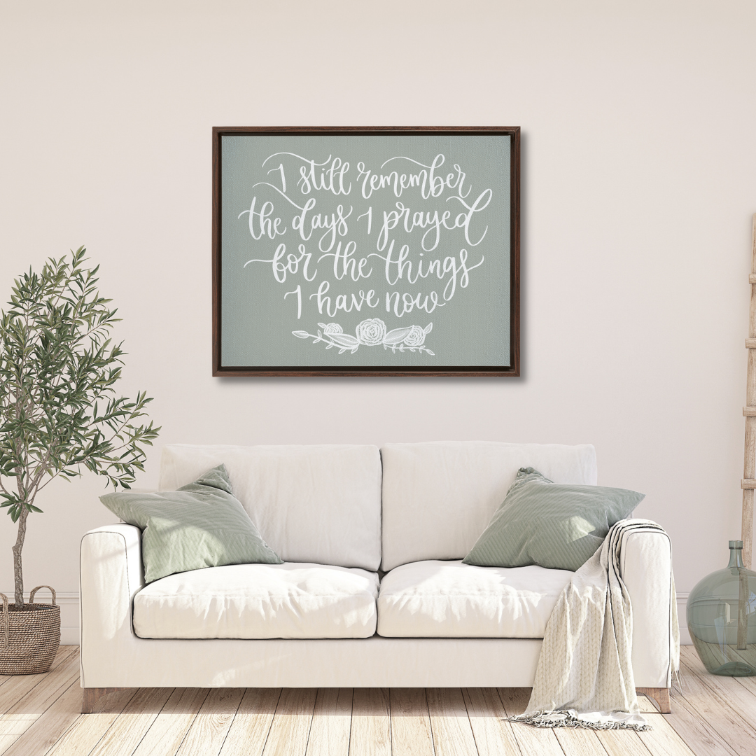 The Days I Prayed Framed Canvas Wraps