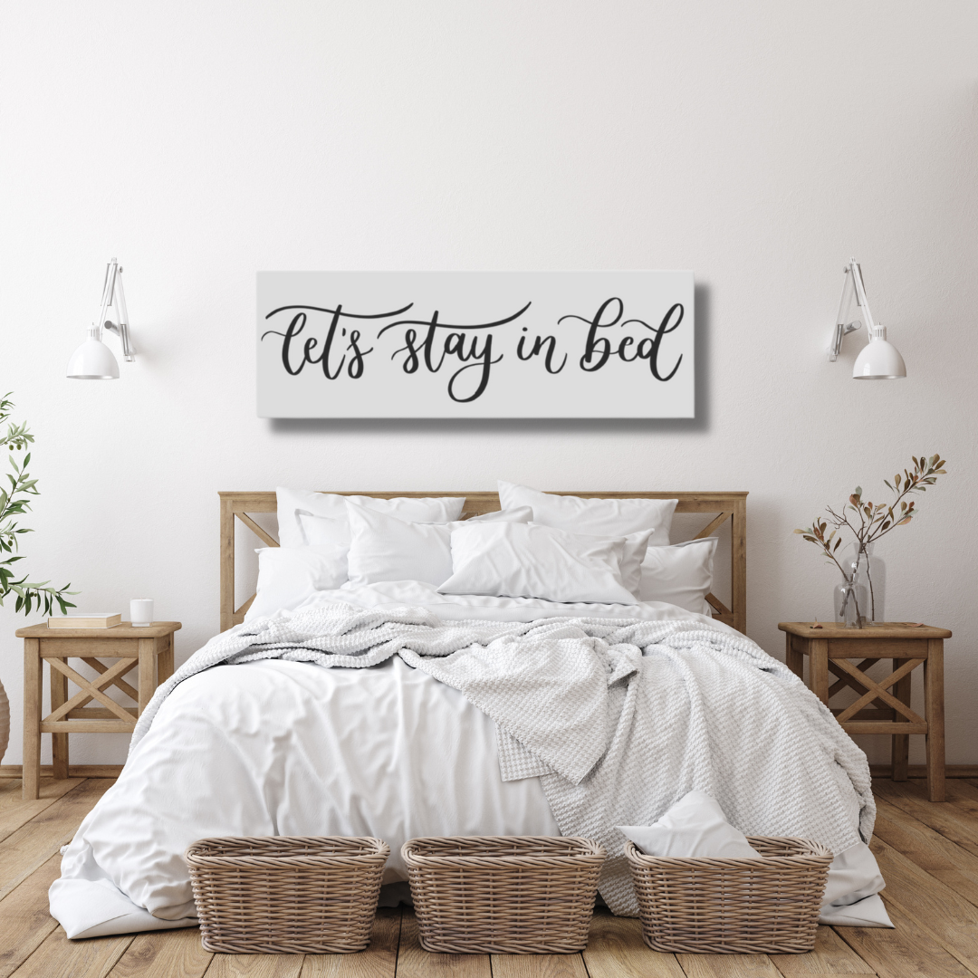 Let's Stay In Bed Canvas Sign
