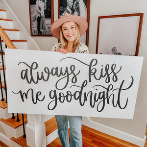 Always Kiss Me Goodnight X-Large Canvas Sign