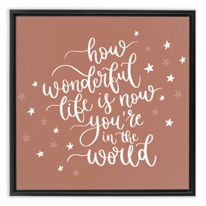 Now You're In The World Framed Canvas Sign - Terracotta
