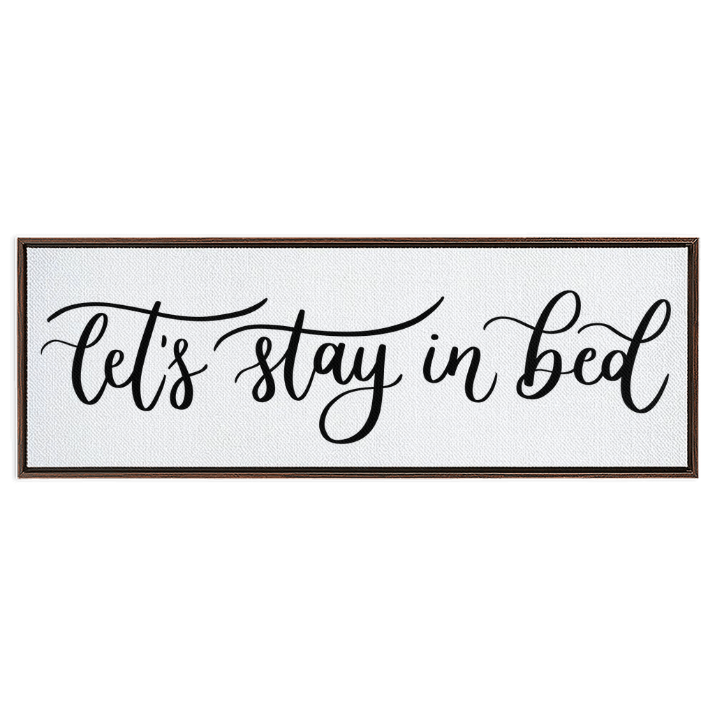 Let's Stay In Bed Framed Canvas Sign