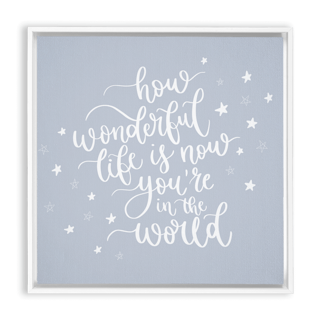 Now You're In The World Framed Canvas Sign - Dusty Blue