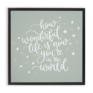 Now You're In The World Framed Canvas Sign - Sage