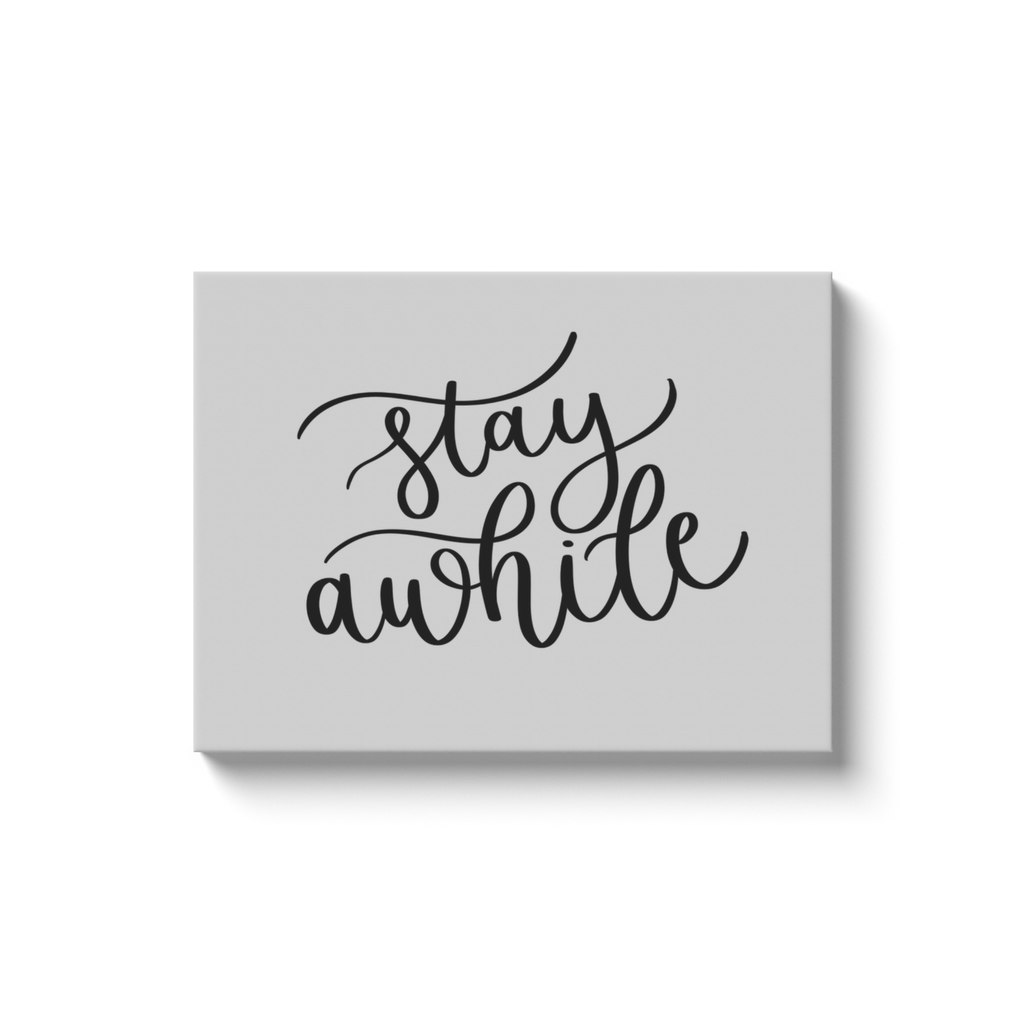 Stay Awhile Canvas Sign