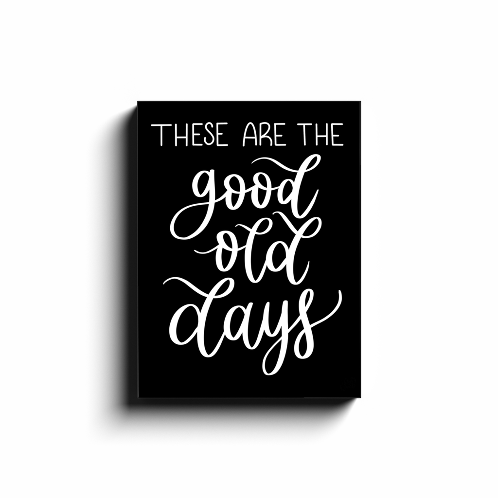 Good Old Days Canvas Sign